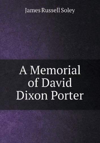 Cover for James Russell Soley · A Memorial of David Dixon Porter (Paperback Book) (2013)