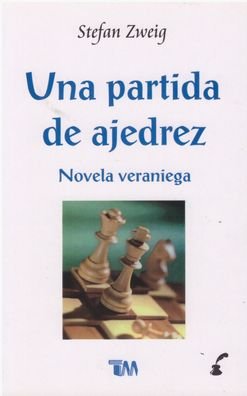 Cover for Stefan Zweig · Una partida de ajedrez / Novela veraniega (Paperback Book) (2018)