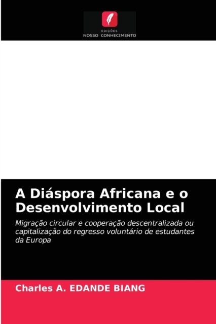 Cover for Charles A Edande Biang · A Diaspora Africana e o Desenvolvimento Local (Paperback Book) (2020)