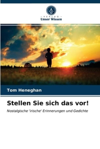 Cover for Heneghan · Stellen Sie sich das vor! (Book) (2020)