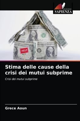 Cover for Grece Aoun · Stima delle cause della crisi dei mutui subprime (Pocketbok) (2021)