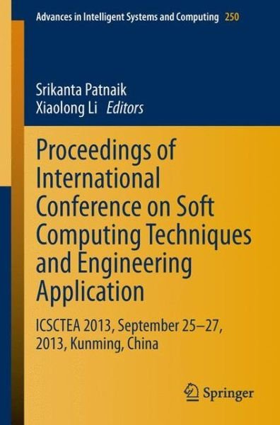 Cover for Srikanta Patnaik · Proceedings of International Conference on Soft Computing Techniques and Engineering Application: ICSCTEA 2013, September 25-27, 2013, Kunming, China - Advances in Intelligent Systems and Computing (Taschenbuch) (2014)