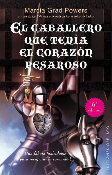 El Caballero Que Tenia El Corazon Pesaroso (Coleccion Exito) (Spanish Edition) - Marcia Grad - Books - Obelisco - 9788497777940 - March 1, 2012