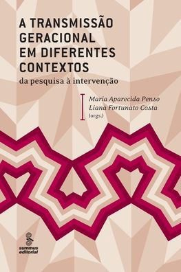 Cover for Liana Fortunato · A TransmissÃo Geracional Em Diferentes Contextos: Da Pesquisa À IntervenÇÃo (Paperback Book) (2022)