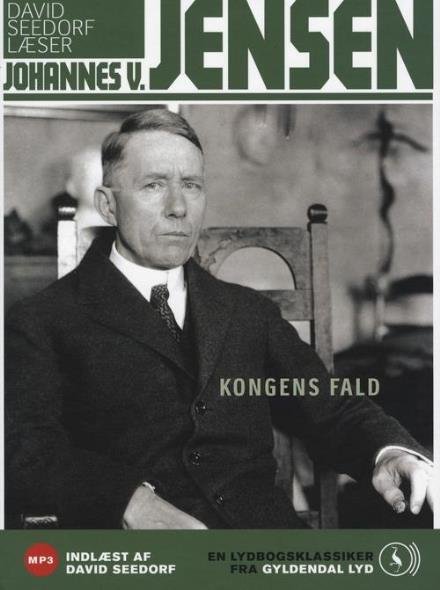 Cover for Johannes V. Jensen · Kongens Fald (Hörbok (MP3)) [1:a utgåva] [MP3-CD] (2009)