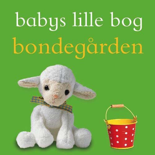 Cover for Dawn Sirett · Babys lille bog: Babys lille bog bondegården (Pappbok) [1. utgave] (2010)