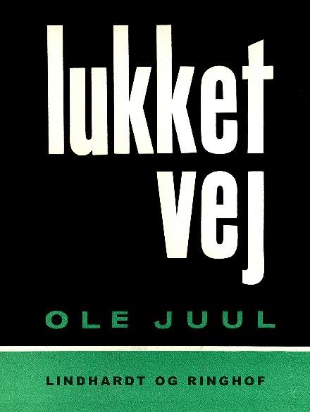 Cover for Ole Juulsgaard · Lukket vej (Sewn Spine Book) [1st edition] (2017)