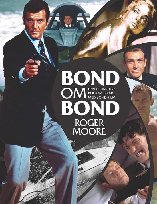 Cover for Roger Moore · Bond om Bond (Gebundesens Buch) [1. Ausgabe] [Indbundet] (2012)
