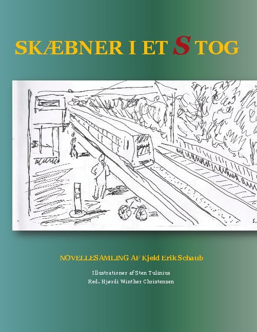 Cover for Kjeld Erik Schaub; Kjeld Erik Schaub · Skæbner i et s-tog (Paperback Book) [1º edição] (2021)