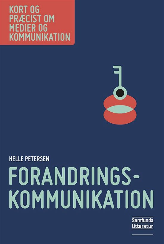 Forandringskommunikation - Helle Petersen - Books - Samfundslitteratur - 9788759325940 - August 22, 2016