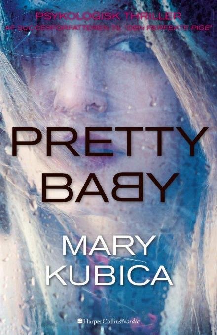 Cover for Mary Kubica · Pretty baby (Indbundet Bog) [1. udgave] (2017)
