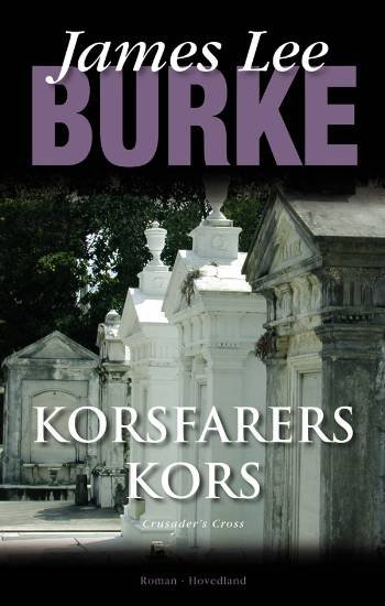 Cover for James Lee Burke · Korsfarers kors (Sewn Spine Book) [1st edition] (2007)