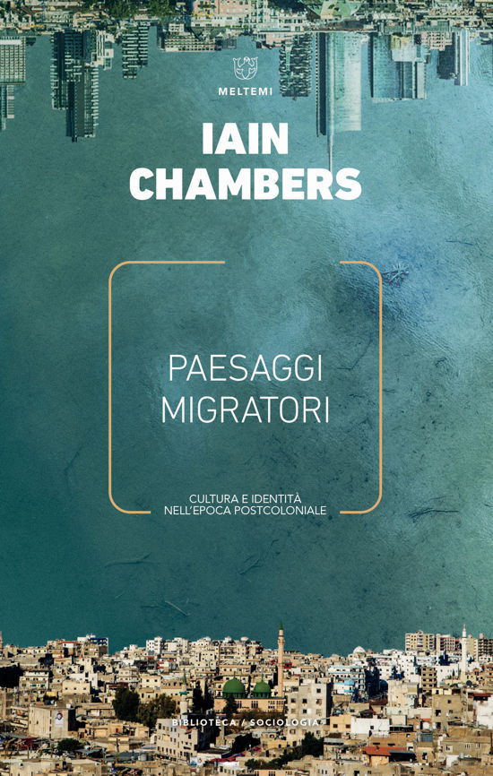 Cover for Iain Chambers · Paesaggi Migratori. Cultura E Identita Nell'Epoca Postcoloniale (Bok)