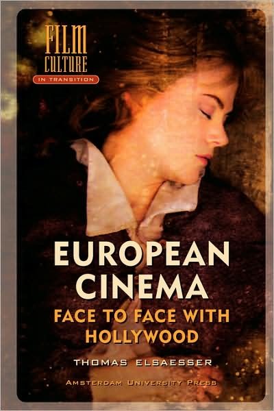 Cover for Thomas Elsaesser · European Cinema: Face to Face with Hollywood - Film Culture in Transition (Paperback Book) (2005)