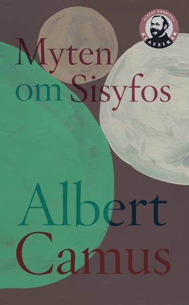 Myten om Sisyfos - Albert Camus - Bücher - Albert Bonniers Förlag - 9789100184940 - 6. August 2020