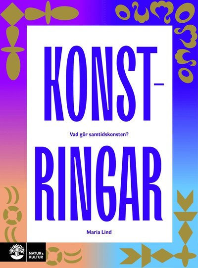 Cover for Maria Lind · Konstringar : vad gör samtidskonsten? (Bound Book) (2021)