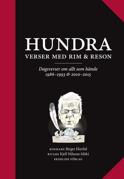 Cover for Birger Ekerlid · 100 verser med rim och reson : dagsverser om allt som hände 1986-1993 &amp; 2010-2015 (Bound Book) (2016)