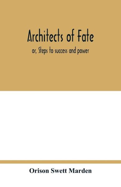 Cover for Orison Swett Marden · Architects of fate (Taschenbuch) (2020)