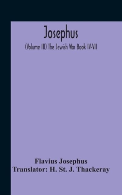 Cover for Flavius Josephus · Josephus; (Volume Iii) The Jewish War Book Iv-Vii (Gebundenes Buch) (2020)