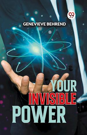 Your Invisible Power - Genevieve Behrend - Books - Double 9 Books LLP - 9789359393940 - January 7, 2023