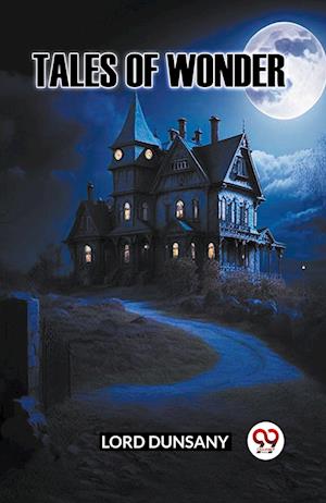 Cover for Lord Dunsany · TALES OF WONDER (Edition2023) (Paperback Book) (2023)