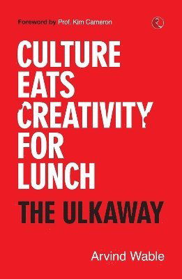 Arvind Wable · Culture Eats Creativity for Lunch: The Ulkaway (Taschenbuch) (2024)