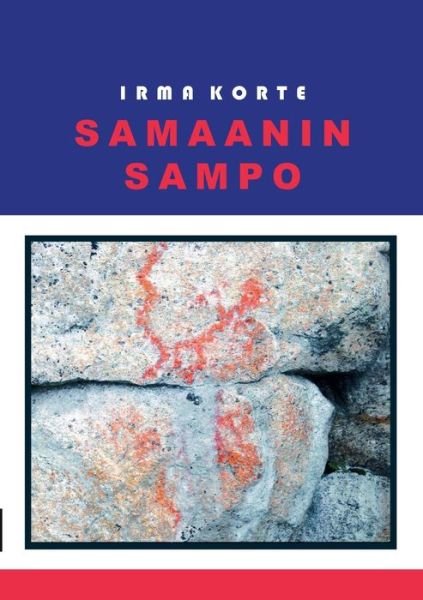 Samaanin sampo - Irma Korte - Bøger - Nemora Kustannus - 9789526900940 - 7. juli 2020