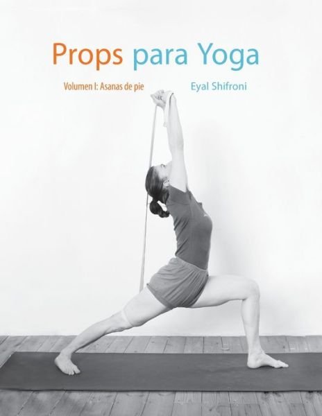 Cover for Eyal Shifroni · Props para Yoga Vol. I (Paperback Book) (2017)
