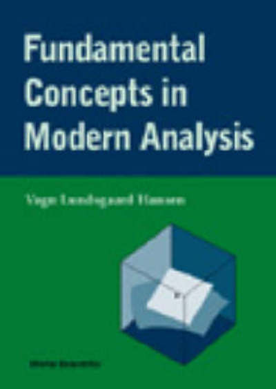 Cover for Hansen, Vagn Lundsgaard (Technical Univ Of Denmark, Denmark) · Fundamental Concepts In Modern Analysis (Hardcover bog) (1999)