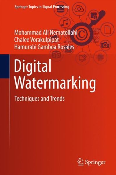 Cover for Mohammad Ali Nematollahi · Digital Watermarking: Techniques and Trends - Springer Topics in Signal Processing (Hardcover Book) [1st ed. 2017 edition] (2016)