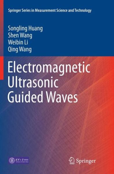 Electromagnetic Ultrasonic Guided Waves - Springer Series in Measurement Science and Technology - Songling Huang - Books - Springer Verlag, Singapore - 9789811091940 - April 25, 2018