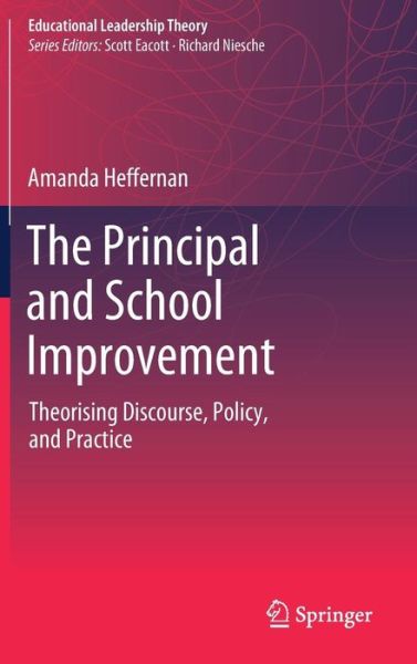 The Principal and School Improvement - Heffernan - Books - Springer Verlag, Singapore - 9789811314940 - August 9, 2018