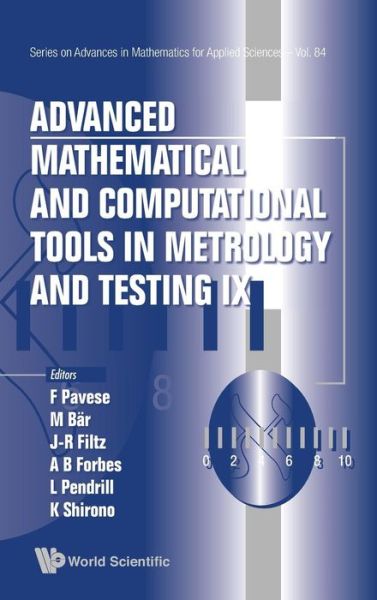 Cover for Franco Pavese · Advanced Mathematical And Computational Tools In Metrology And Testing Ix - Series on Advances in Mathematics for Applied Sciences (Hardcover Book) (2012)