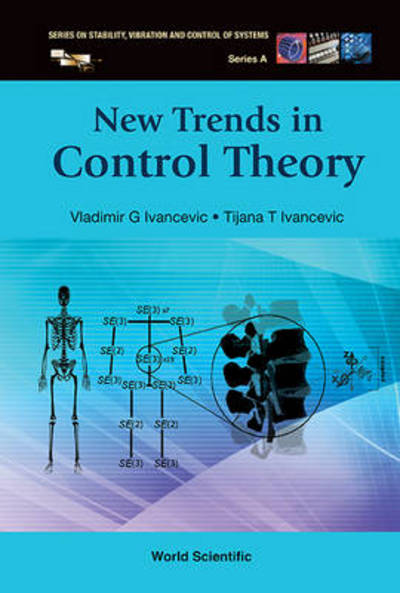 New Trends In Control Theory - Series On Stability, Vibration And Control Of Systems, Series A - Ivancevic, Vladimir G (Defence Science & Technology Group, Australia) - Książki - World Scientific Publishing Co Pte Ltd - 9789814425940 - 22 stycznia 2013