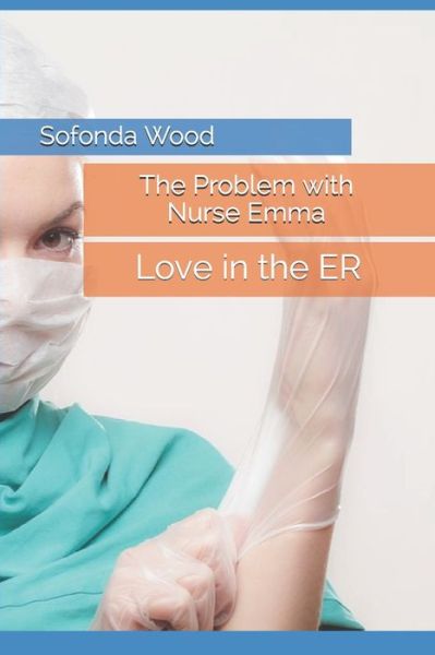 Cover for Sofonda Wood · The Problem with Nurse Emma (Paperback Book) (2019)