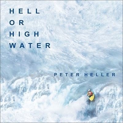 Cover for Peter Heller · Hell or High Water (CD) (2004)