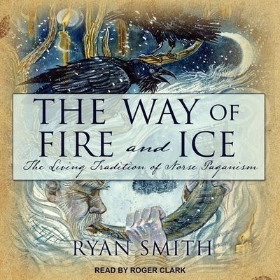 The Way of Fire and Ice - Ryan Smith - Musiikki - TANTOR AUDIO - 9798200248940 - tiistai 31. maaliskuuta 2020