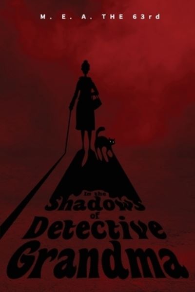 Cover for M E a The 63rd · In the Shadows of Detective Grandma (Paperback Book) (2023)