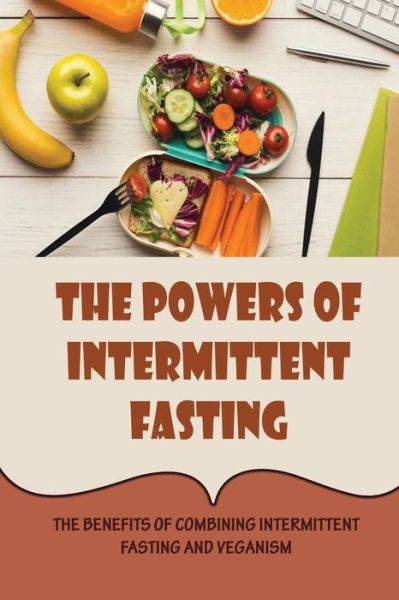 Cover for Mayra Greenawalt · The Powers Of Intermittent Fasting (Paperback Book) (2022)