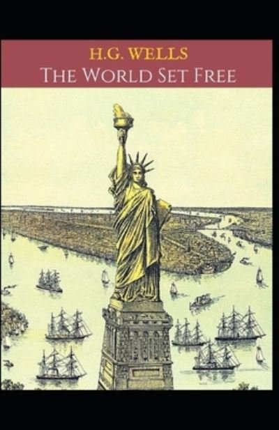 Cover for H G Wells · The World Set Free Annotated (Paperback Book) (2021)