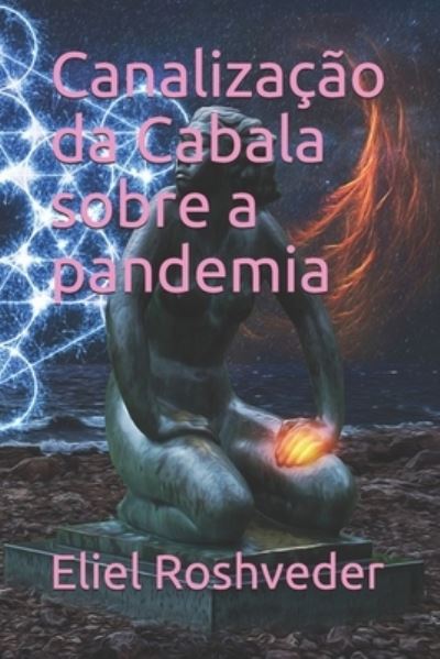 Cover for Eliel Roshveder · Canalizacao da Cabala sobre a pandemia - Cabala E Misticismo (Paperback Book) (2021)