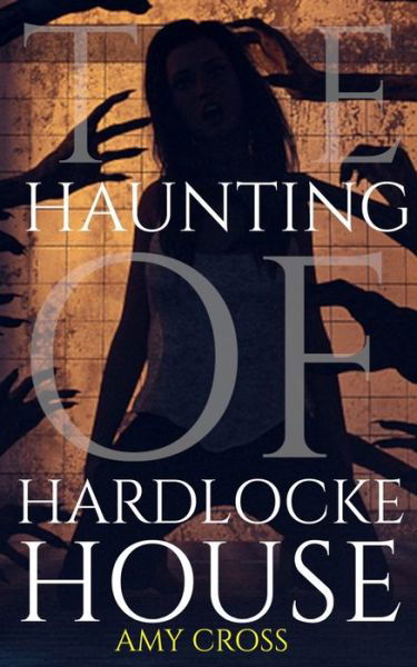 Cover for Amy Cross · The Haunting of Hardlocke House (Paperback Book) (2020)