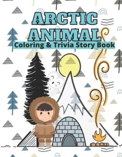 Cover for Efairy Zack · Arctic Animals Coloring &amp; Trivia Story Book (Taschenbuch) (2020)