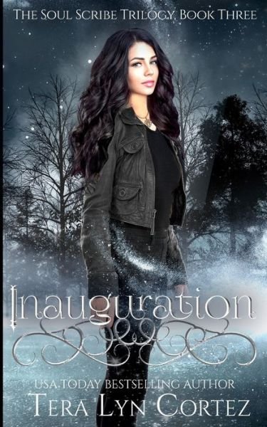Cover for Tera Lyn Cortez · Inauguration: The Soul Scribe Trilogy, Book Three - The Soul Scribe Trilogy (Paperback Bog) (2020)