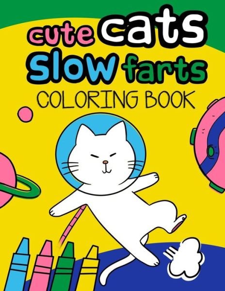 Cover for Ao Coloring Books · Cute Cats Slow Farts (Paperback Bog) (2020)