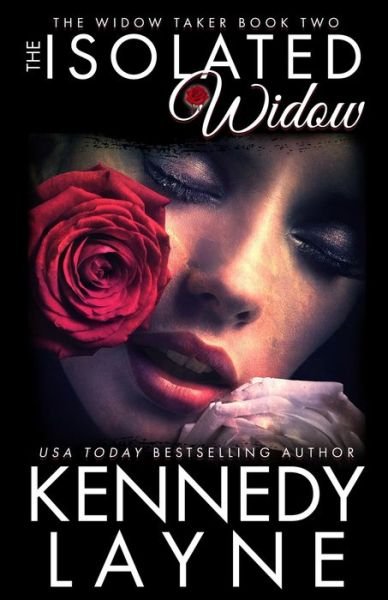 The Isolated Widow - Kennedy Layne - Kirjat - Independently Published - 9798647502940 - keskiviikko 20. toukokuuta 2020