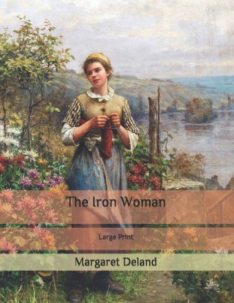 Cover for Margaret Deland · The Iron Woman (Paperback Book) (2020)