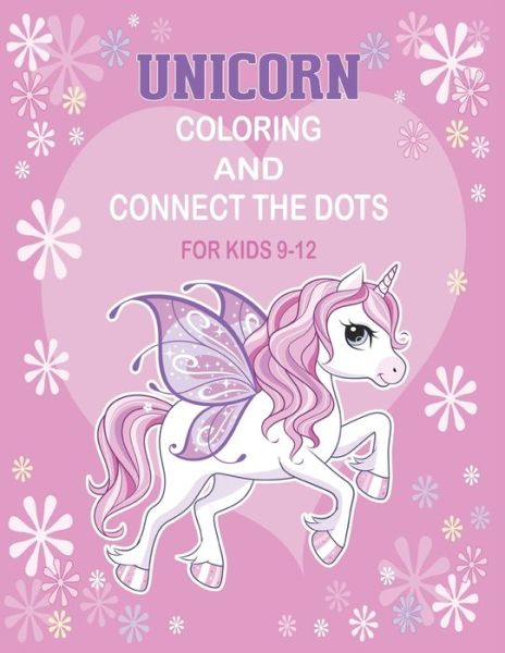 Cover for Nitu Publishing · Unicorn Coloring and Connect the dots for kids 9-12 (Paperback Book) (2020)