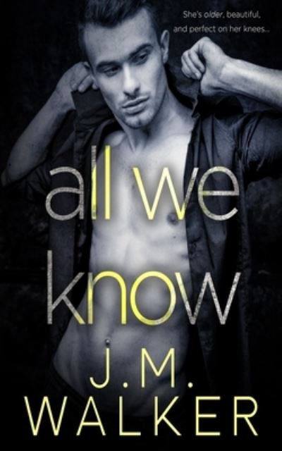 Cover for J M Walker · All We Know (A Novella) (Paperback Book) (2020)