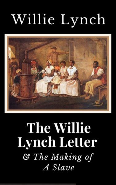 Cover for Willie Lynch · The Willie Lynch Letter and the Making of A Slave (Paperback Book) (2020)